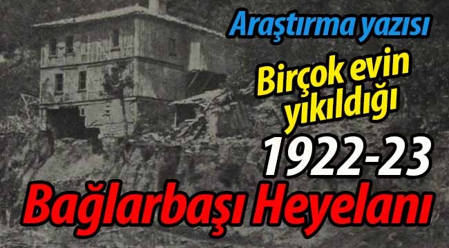 1922-23 Bağlarbaşı Heyelanı ve Bugüne Yansımaları