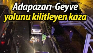 Adapazarı-Geyve yolunu kilitleyen kaza!