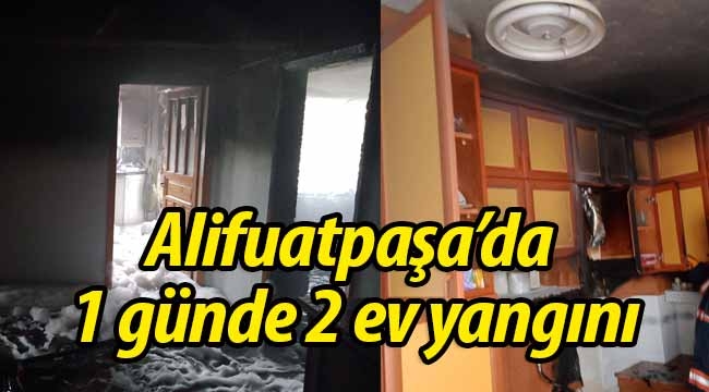 Alifuatpaşa'da 1 günde 2 ev yangını