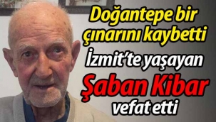 Doğantepe mahallesi bir çınarını kaybetti