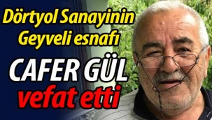 Dörtyol Sanayinin Geyveli esnafı vefat etti