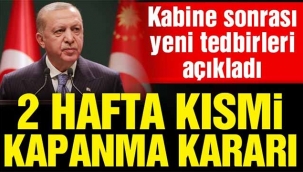 Erdoğan: "Kısmi kapanma uygulamasına geçiyoruz"