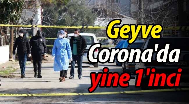 Geyve, Corona'da yine 1'inci