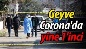 Geyve, Corona'da yine 1'inci