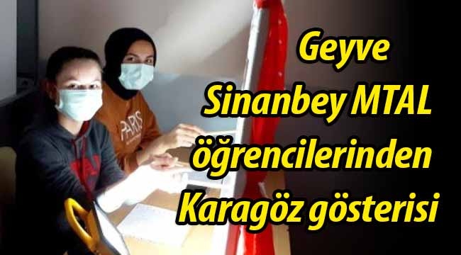 Geyve Sinanbey MTAL öğrencilerinden Karagöz gösterisi