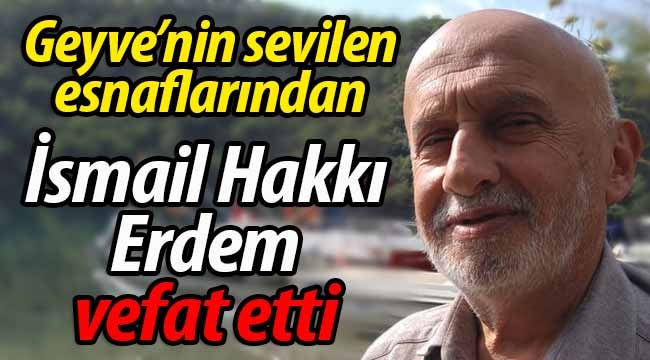  İsmail Hakkı Erdem vefat etti