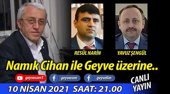 Namık Cihan ile Geyve üzerine.. / CANLI YAYIN (15.HAFTA)