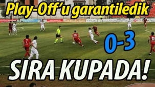 Play-Off'u garantiledik! SIRA KUPADA