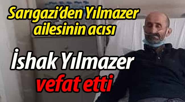  Sarıgazi'den İshak Yılmazer vefat etti