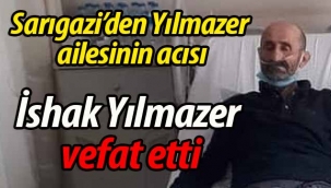 Sarıgazi'den İshak Yılmazer vefat etti