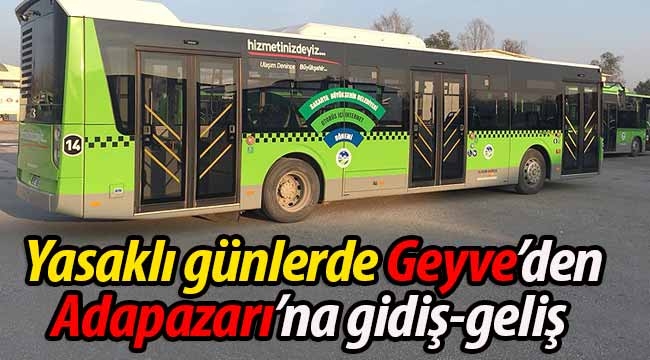 Yasaklı günlerde Adapazarı'na gidiş-geliş