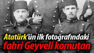 Atatürk'ün ilk fotoğrafındaki fahri Geyveli komutan