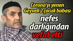 Corona'yı yenen Geyveli 2 çocuk babası nefes darlığından vefat etti