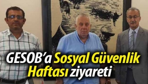 GESOB'a "Sosyal Güvenlik Haftası" ziyareti