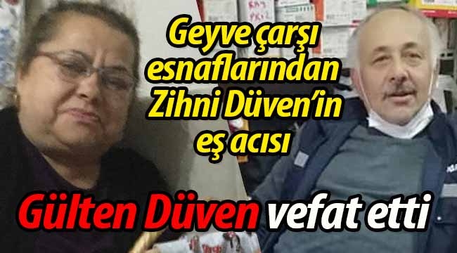 Geyve çarşı esnaflarından Zihni Düven'in eş acısı