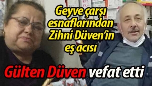 Geyve çarşı esnaflarından Zihni Düven'in eş acısı