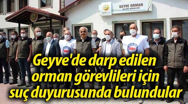 Geyve'de orman görevlilerini darp edenler için suç duyurusu