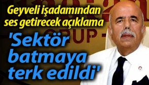Geyveli işadamından ses getirecek açıklama