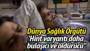 Hint varyantı daha bulaşıcı veölümcül