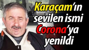 Karaçam'da 3 çocuk babası Corona'ya yenildi