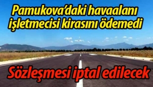Kirasını ödeyemedi... Sözleşmesi iptal edilecek