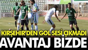 Kırşehir'den gol sesi çıkmadı! Avantaj bizde...