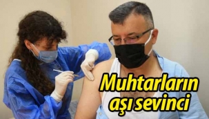 Muhtarların aşı sevinci