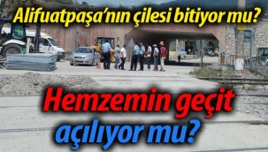 Alifuatpaşa'da hemzemin geçit açılıyor mu? 