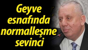 Geyve esnafında normalleşme sevinci..