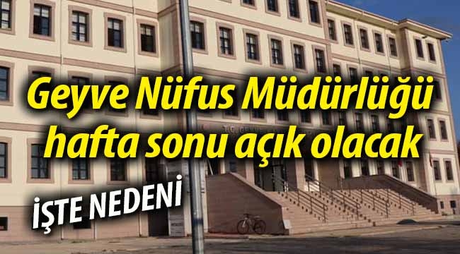 Geyve Nüfus Müdürlüğü hafta sonu açık olacak