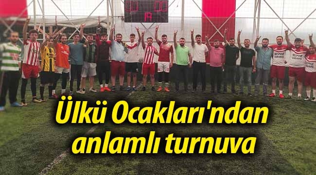 Ülkü Ocakları'ndan anlamlı turnuva