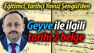 Yavuz Şengül'den Geyve ile ilgili tarihi iki belge