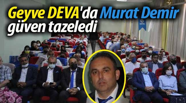 Geyve DEVA'da Murat Demir güven tazeledi.