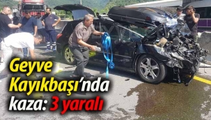 Geyve Kayıkbaşı'nda kaza: 3 yaralı