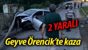 Geyve Örencik'te kaza: 2 yaralı