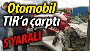 Otomobil TIR'a çarptı: 5 yaralı