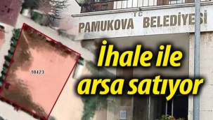 Pamukova Belediyesi ihaleyle arsa satıyor!