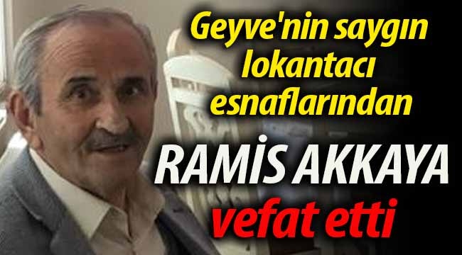 (Aşçı) Ramis Akkaya vefat etti