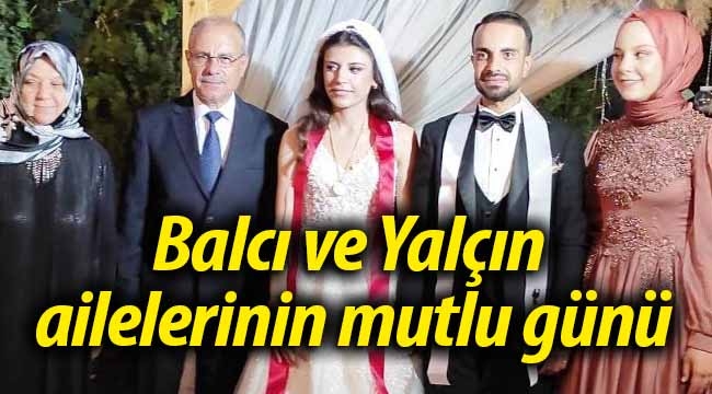 Balcı ve Yalçın ailelerinin mutlu günü