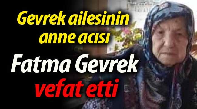 Fatma Gevrek vefat etti