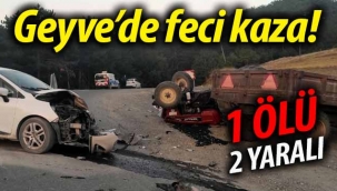 Geyve'de feci kaza! 1 Ölü, 2 Yaralı