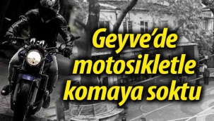 Geyve'de motosikletle komaya soktu!