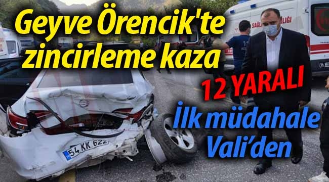 Geyve Örencik'te zincirleme kaza: 12 yaralı.