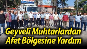 Geyveli Muhtarlardan Afet Bölgesine Yardım