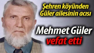 Mehmet Güler vefat etti