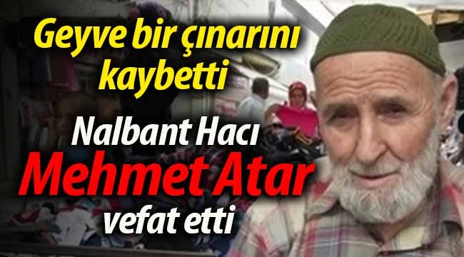 Nalbant Hacı Mehmet Atar vefat etti