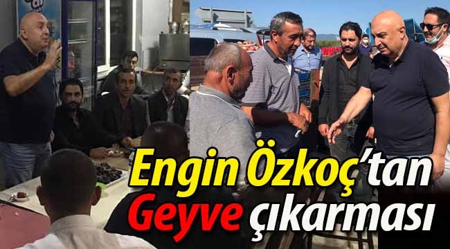  Engin Özkoç'tan Geyve çıkarması