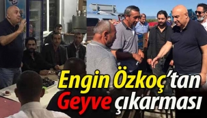  Engin Özkoç'tan Geyve çıkarması