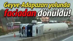 Geyve-Adapazarı yolunda faciadan dönüldü!