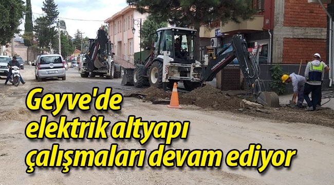 Geyve'de elektrik altyapı çalışmaları devam ediyor